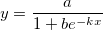 y=\frac a{1+be^{-kx}}