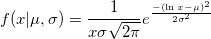 f(x|\mu ,\sigma )=\frac 1{x\sigma \sqrt{2\pi }}e^{\frac{-(\ln x-\mu )^2}{2\sigma ^2}}