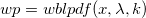wp = wblpdf(x, \lambda, k)