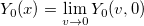 Y_0(x)=\lim_{v \rightarrow 0} Y_0(v, 0) 