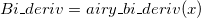 Bi\_deriv = airy\_bi\_deriv(x)