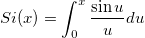 Si(x)=\int_0^x\frac{\sin u}udu