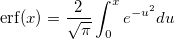 \mathrm{erf}(x)=\frac{2}{\sqrt\pi}\int_{0}^{x}e^{-u^2}du