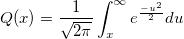 Q(x)=\frac 1{\sqrt{2\pi }}\int_x^\infty e^{\frac{-u^2}2}du