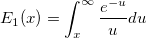 E_1(x)=\int_x^\infty \frac{e^{-u}}udu 