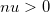 nu>0