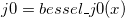 j0= bessel\_j0(x)