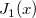 J_1(x)