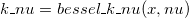 k\_nu =bessel\_k\_nu(x,nu)