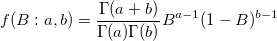 f(B:a,b)=\frac{\Gamma (a+b)}{\Gamma (a)\Gamma (b)}B^{a-1}(1-B)^{b-1}