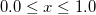 0.0 \le x \le 1.0