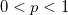 0 < p < 1