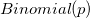 Binomial(p)