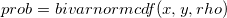 prob = bivarnormcdf(x, y, rho)