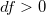 df>0
