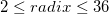 2 \leq radix \leq 36