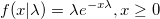 f(x|\lambda)=\lambda e^{{-x}{\lambda}}, x \geq 0