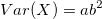 Var(X)=a b ^2