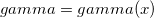 gamma = gamma(x)