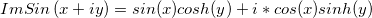 ImSin \left (x+iy \right ) = sin(x)cosh(y)+i*cos(x)sinh(y)