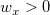 w_x > 0 