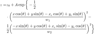 \begin{aligned}z=&z_0+A\exp \bigg\{-\frac 12\\
&\cdot\bigg(\frac{x\cos(\theta)+y\sin(\theta)-x_c\cos(\theta)+y_c\sin(\theta)}{w_1}\bigg)^2-\\
&\frac 12\bigg(\frac{-x\sin(\theta)+y\cos(\theta)+x_c\sin(\theta)-y_c\cos(\theta)}{w_2}\bigg)^2\bigg\}\end{aligned}