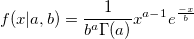 f(x|a,b)=\frac 1{b^a\Gamma (a)}x^{a-1}e^{\frac{-x}b}