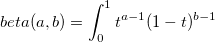 beta(a,b)=\int_{0}^{1}t^{a-1}(1-t)^{b-1}