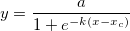  y=\frac a{1+e^{-k\left( x-x_c\right) }}