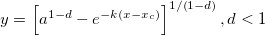  y=\left[ a^{1-d}-e^{-k\left( x-x_c\right) }\right] ^{1/\left( 1-d\right) },d<1
