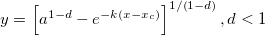  y=\left[ a^{1-d}-e^{-k\left( x-x_c\right) }\right] ^{1/\left( 1-d\right) },d<1