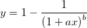 y=1-\frac 1{\left( 1+ax\right) ^b}