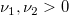\nu_1,\nu_2 > 0