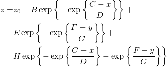 \begin{aligned}z=&z_0+B\exp \left\{ -\exp\left\{ \frac{C-x}D\right\}\right\}+\\
&E\exp \left\{ -\exp\left\{ \frac{F-y}G\right\} \right\}+ \\
&H\exp \left\{ -\exp\left\{ \frac{C-x}D\right\} -\exp\left\{ \frac{F-y}G\right\} \right\} \end{aligned}