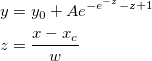 \begin{aligned}&y=y_0+Ae^{-e^{-z}-z+1}\\
&z=\frac{x-x_c}w
\end{aligned}