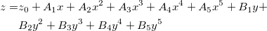 \begin{aligned}z=&z_0+A_1x+A_2x^2+A_3x^3+A_4x^4+A_5x^5+B_1y+\\ &B_2y^2+B_3y^3+B_4y^4+B_5y^5\end{aligned} \begin{aligned}z=&z_0+A_1x+A_2x^2+A_3x^3+A_4x^4+A_5x^5+B_1y+\\ &B_2y^2+B_3y^3+B_4y^4+B_5y^5\end{aligned}