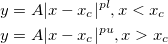 \begin{aligned}&y=A|x-x_c|^{pl},x<x_c\\
&y=A|x-x_c|^{pu},x>x_c\end{aligned}