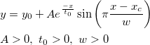 \begin{aligned}&y=y_0+Ae^{\frac{-x}{t_0}}\sin \left( \pi \frac{x-x_c}w\right) \\
&A>0,~ t_0>0,~ w>0\end{aligned}
