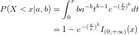 \begin{aligned}P(X<x|a,b)&=\int_0^xba^{-b}t^{b-1}e^{-(\frac ta)^b}dt\\&=1-e^{-(\frac xa)^b}I_{(0,+\infty )}(x)\end{aligned}