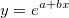 y=e^{a+bx}