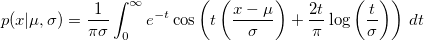p(x|\mu,\sigma)={\frac {1}{\pi \sigma}}\int _{0}^{\infty }e^{-t}\cos \left(t\left({\frac {x-\mu }{\sigma}}\right)+{\frac {2t}{\pi }}\log \left({\frac {t}{\sigma}}\right)\right)\,dt