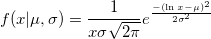 f(x|\mu ,\sigma )=\frac 1{x\sigma \sqrt{2\pi }}e^{\frac{-(\ln x-\mu )^2}{2\sigma ^2}}