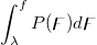 \int_\lambda ^f P(\digamma )d\digamma