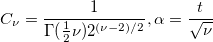C_\nu =\frac 1{\Gamma (\frac 12\nu )2^{(\nu -2)/2}},\alpha =\frac t{\sqrt{\nu }}