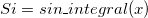 Si = sin\_integral(x)