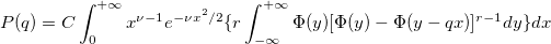 P(q)=C\int_0^{+\infty }x^{\nu -1}e^{-\nu x^2/2}\{r\int_{-\infty }^{+\infty }\Phi (y)[\Phi (y)-\Phi (y-qx)]^{r-1}dy\}dx