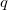  q