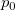  p_0