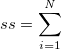 ss = \sum_{i=1}^\mathit{N}
