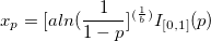 x_p=[aln(\frac 1{1-p}]^{(\frac 1b)}I_{[0,1]}(p)